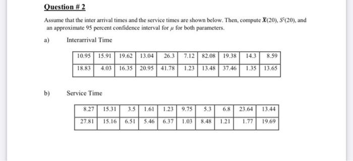 Question 2 Assume That The Inter Arrival Times And The Service Times Are Shown Below Then Compute X 20 8 20 And A 1
