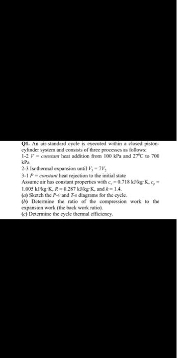 Qi An Air Standard Cycle Is Executed Within A Closed Piston Cylinder System And Consists Of Three Processes As Follows 1