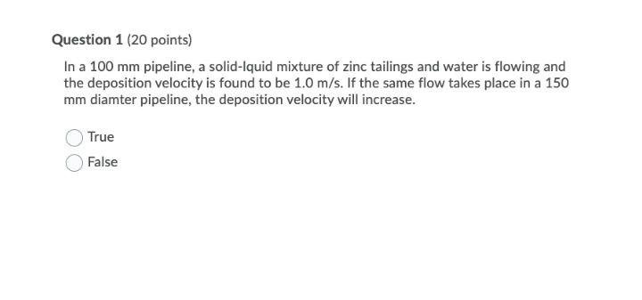 Question 1 20 Points In A 100 Mm Pipeline A Solid Iquid Mixture Of Zinc Tailings And Water Is Flowing And The Deposit 1