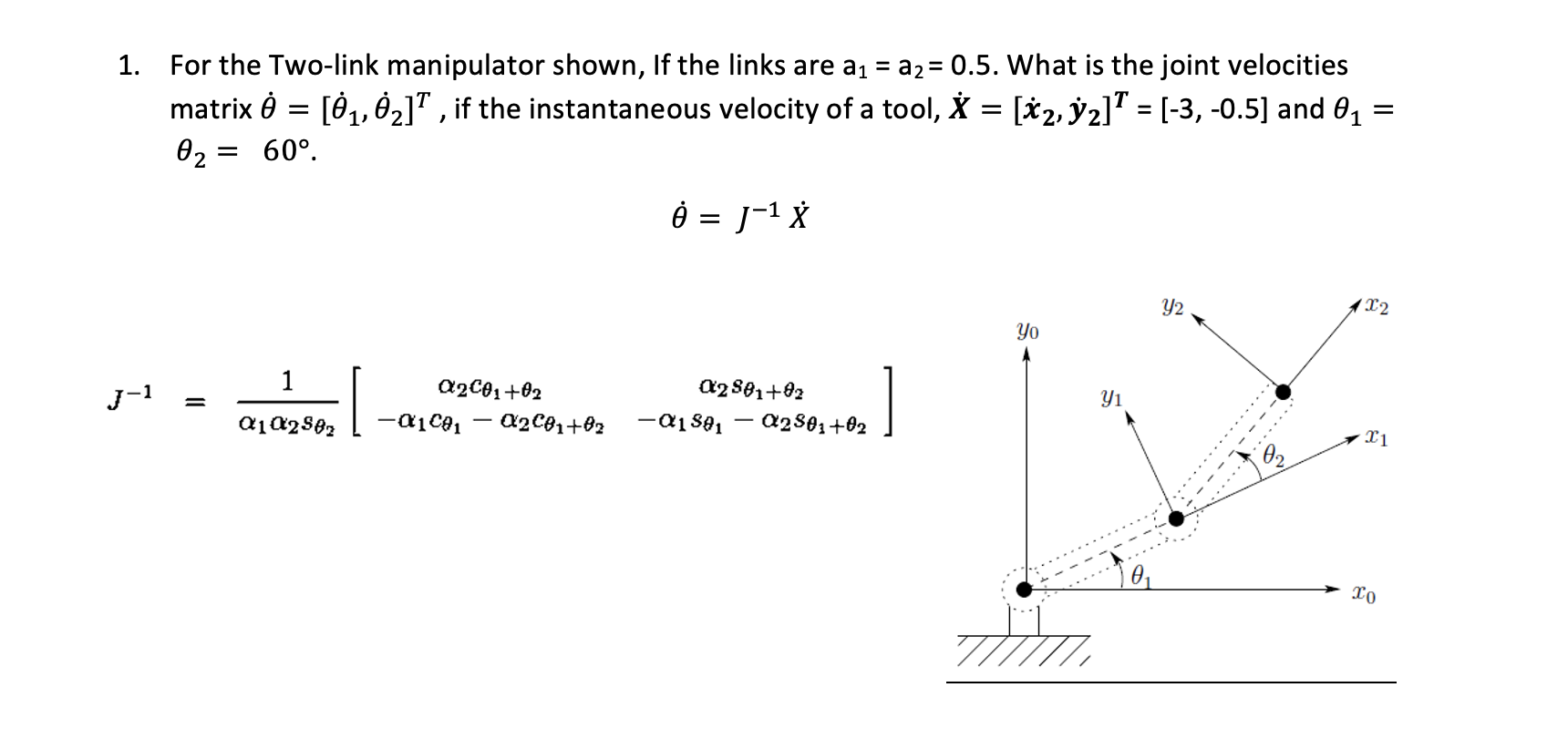 1 For The Two Link Manipulator Shown If The Links Are A1 A2 0 5 What Is The Joint Velocities Matrix 04 02 1