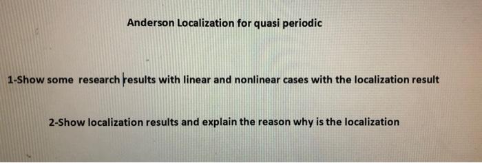 Anderson Localization For Quasi Periodic 1 Show Some Research Results With Linear And Nonlinear Cases With The Localizat 1