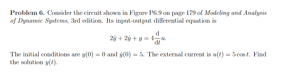 Problem 6 Consider The Circuit Shown In Figure P6 9 On Page 179 Of Modeling And Analysis Of Dynamic Systems 3rd Editio 1