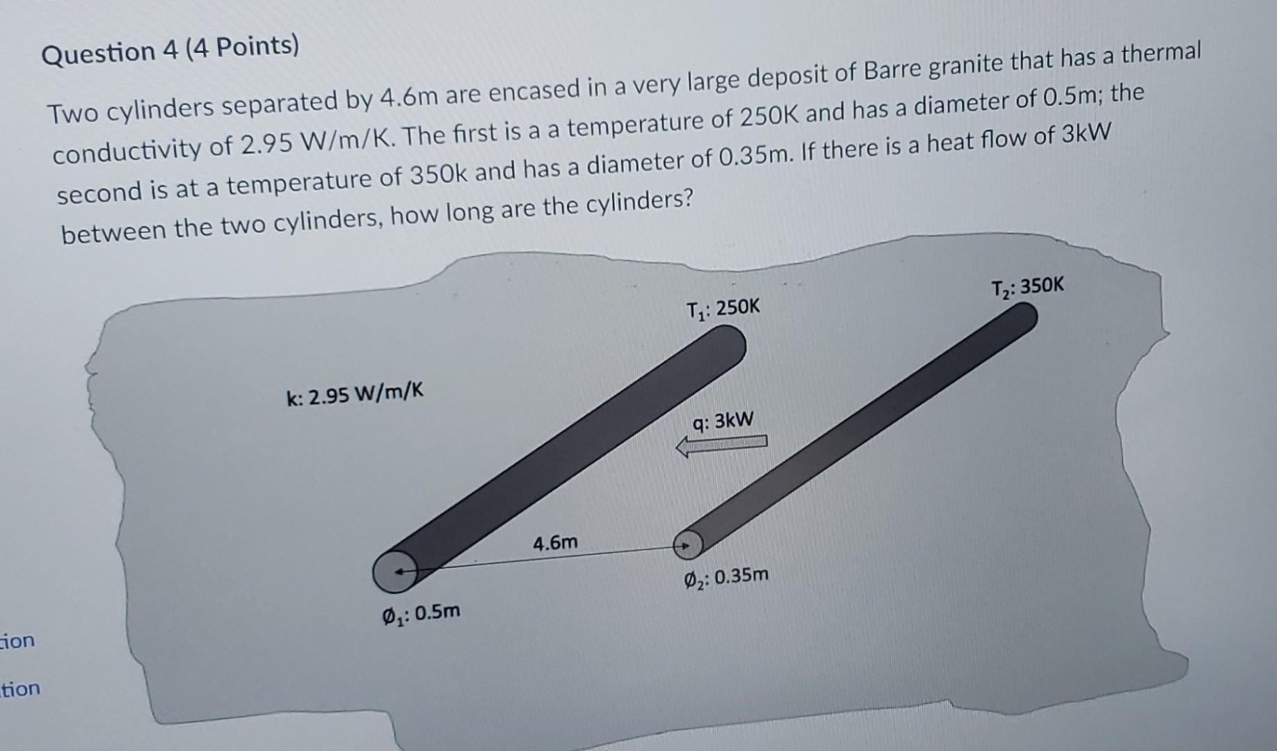 Question 4 4 Points A Two Cylinders Separated By 4 6m Are Encased In A Very Large Deposit Of Barre Granite That Has A 1