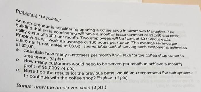 Problem 2 14 Points An Entrepreneur Is Considering Opening A Coffee Shop In Downtown Mayaguez The Building That He Is 1