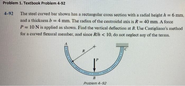 Problem 1 Textbook Problem 4 92 4 92 A The Steel Curved Bar Shown Has A Rectangular Cross Section With A Radial Heigh 1
