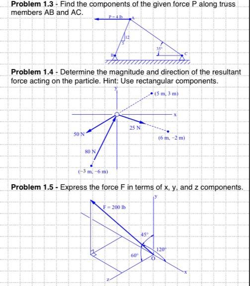 Problem 1 3 Find The Components Of The Given Force P Along Truss Members Ab And Ac Pelb Problem 1 4 Determine The M 1