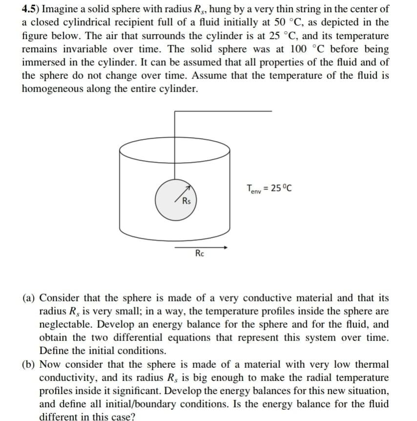 4 5 Imagine A Solid Sphere With Radius Rs Hung By A Very Thin String In The Center Of A Closed Cylindrical Recipient F 1