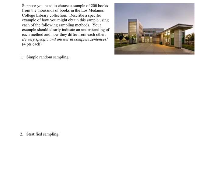 Suppose You Need To Choose A Sample Of 200 Books From The Thousands Of Books In The Los Medanos College Library Collecti 1