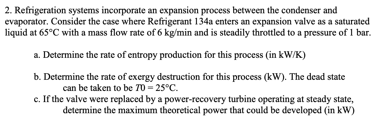 2 Refrigeration Systems Incorporate An Expansion Process Between The Condenser And Evaporator Consider The Case Where 1