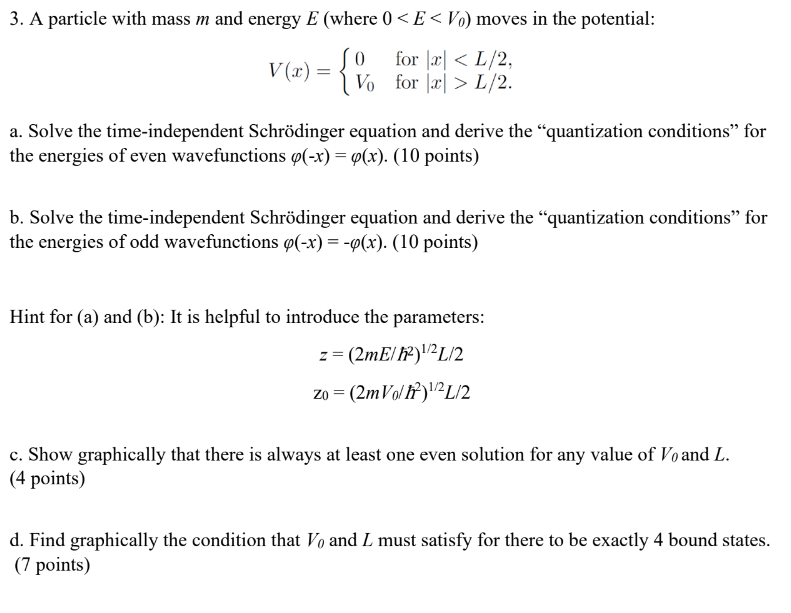 3 A Particle With Mass M And Energy E Where E V0moves In The Potential For X L 2 V X Vo For 2 L 2 A 1