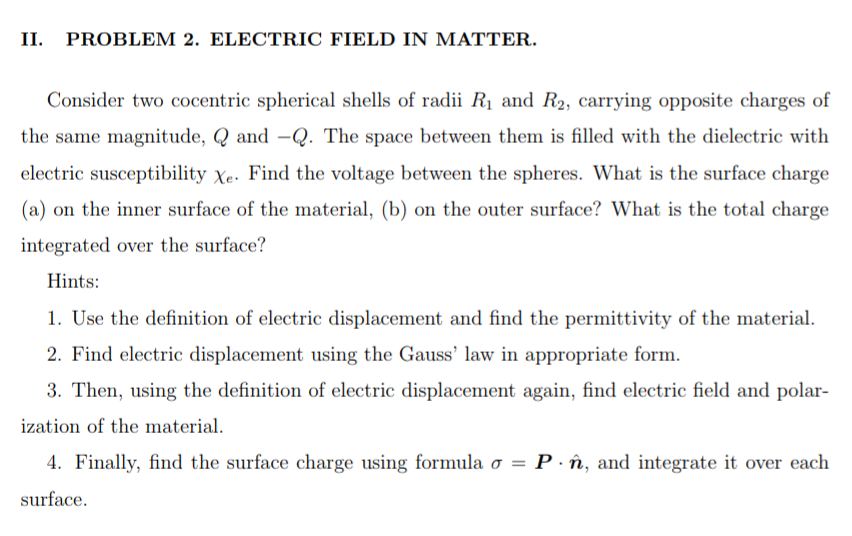 Ii Problem 2 Electric Field In Matter Consider Two Cocentric Spherical Shells Of Radii Ri And R2 Carrying Opposite C 1