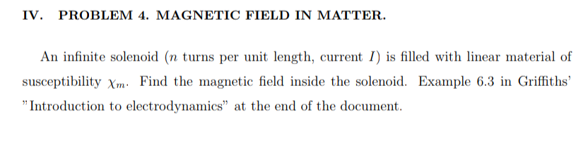 Iv Problem 4 Magnetic Field In Matter An Infinite Solenoid N Turns Per Unit Length Current I Is Filled With Linear 1