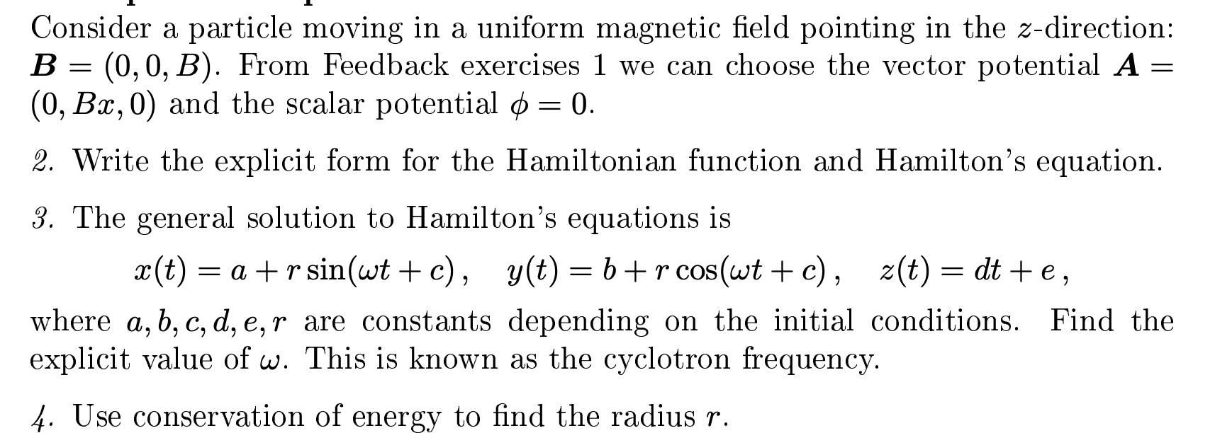 Consider A Particle Moving In A Uniform Magnetic Field Pointing In The Z Direction B 0 0 B From Feedback Ex 1