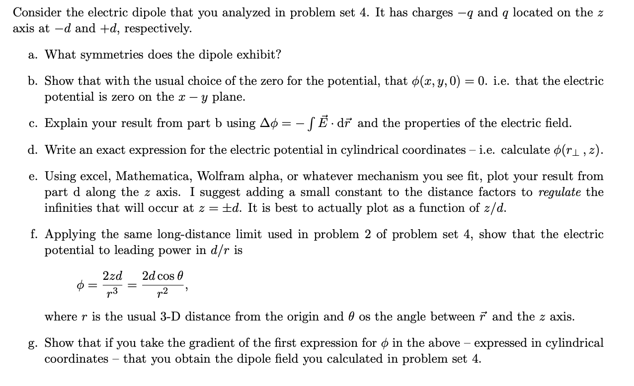 Consider The Electric Dipole That You Analyzed In Problem Set 4 It Has Charges And Q Located On The Z Axis At D And 1