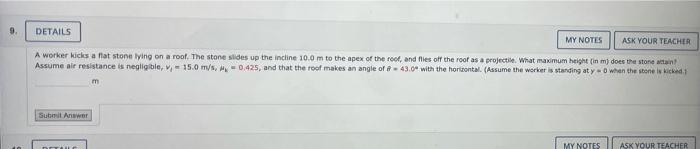 9 Details My Notes Ask Your Teacher A Worker Kicks A Fat Stone Lying On A Roof The Stone Slides Up The Incline 10 0 M T 2