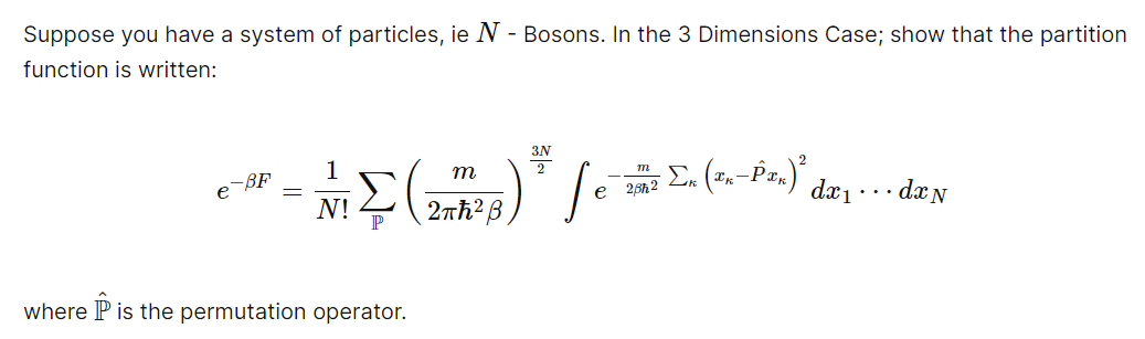 Suppose You Have A System Of Particles Ie N Bosons In The 3 Dimensions Case Show That The Partition Function Is Wri 1