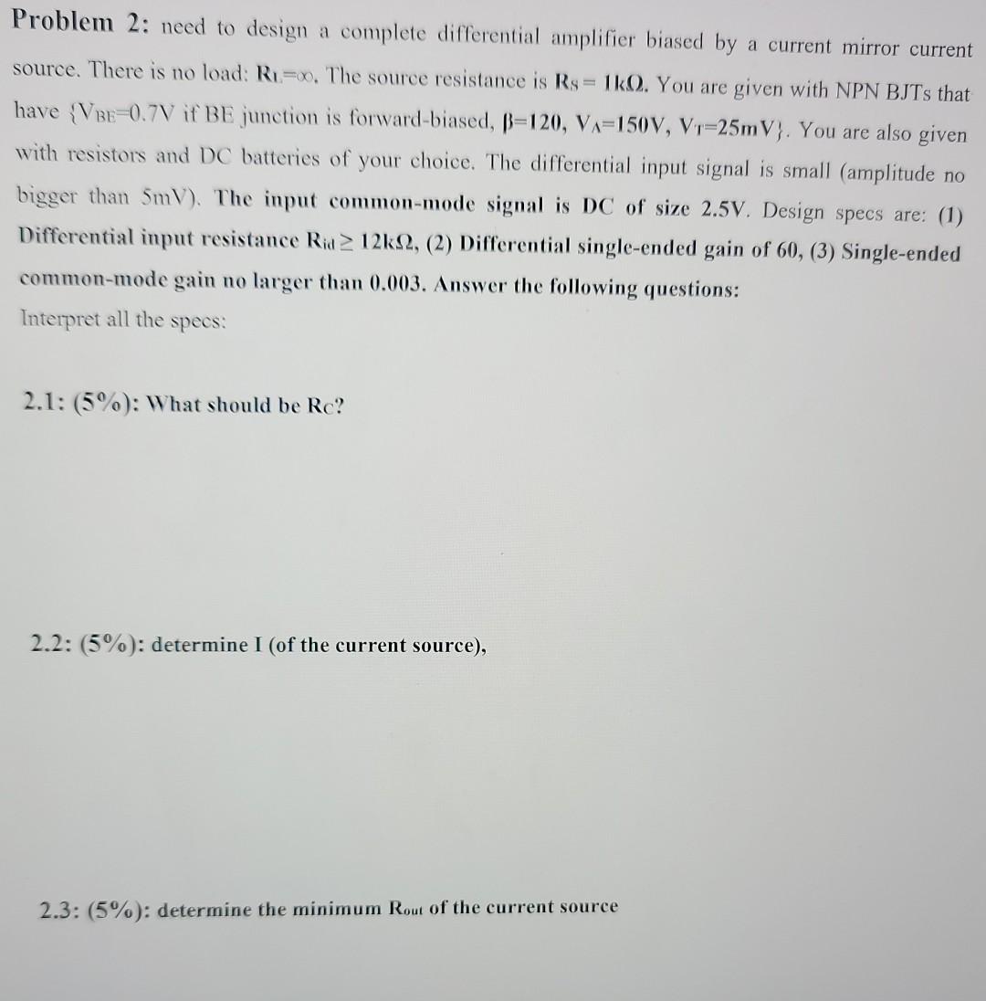 Problem 2 Need To Design A Complete Differential Amplifier Biased By A Current Mirror Current Source There Is No Load 1