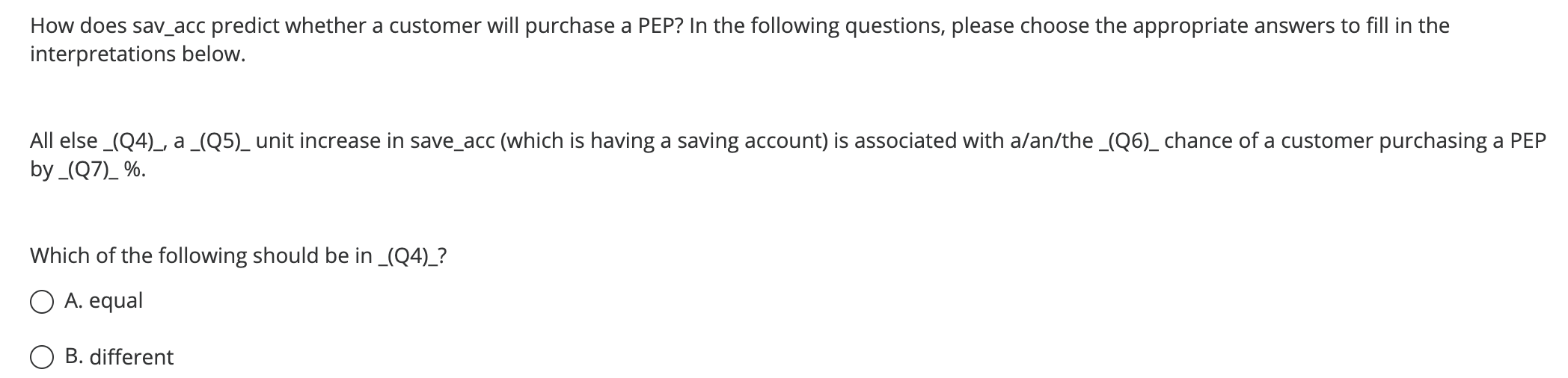 How Does Sav Acc Predict Whether A Customer Will Purchase A Pep In The Following Questions Please Choose The Appropria 1