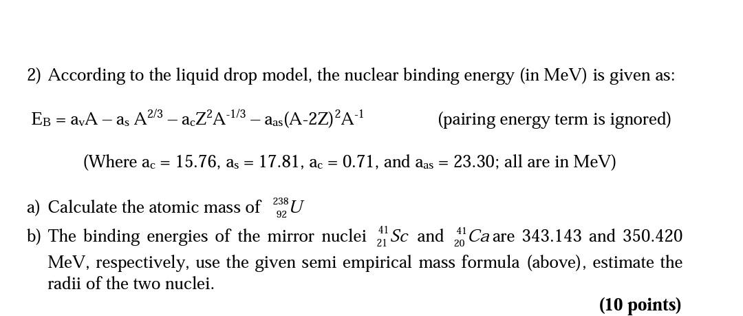 2 According To The Liquid Drop Model The Nuclear Binding Energy In Mev Is Given As Eb Aya As A2 3 A Z A 1 3 1