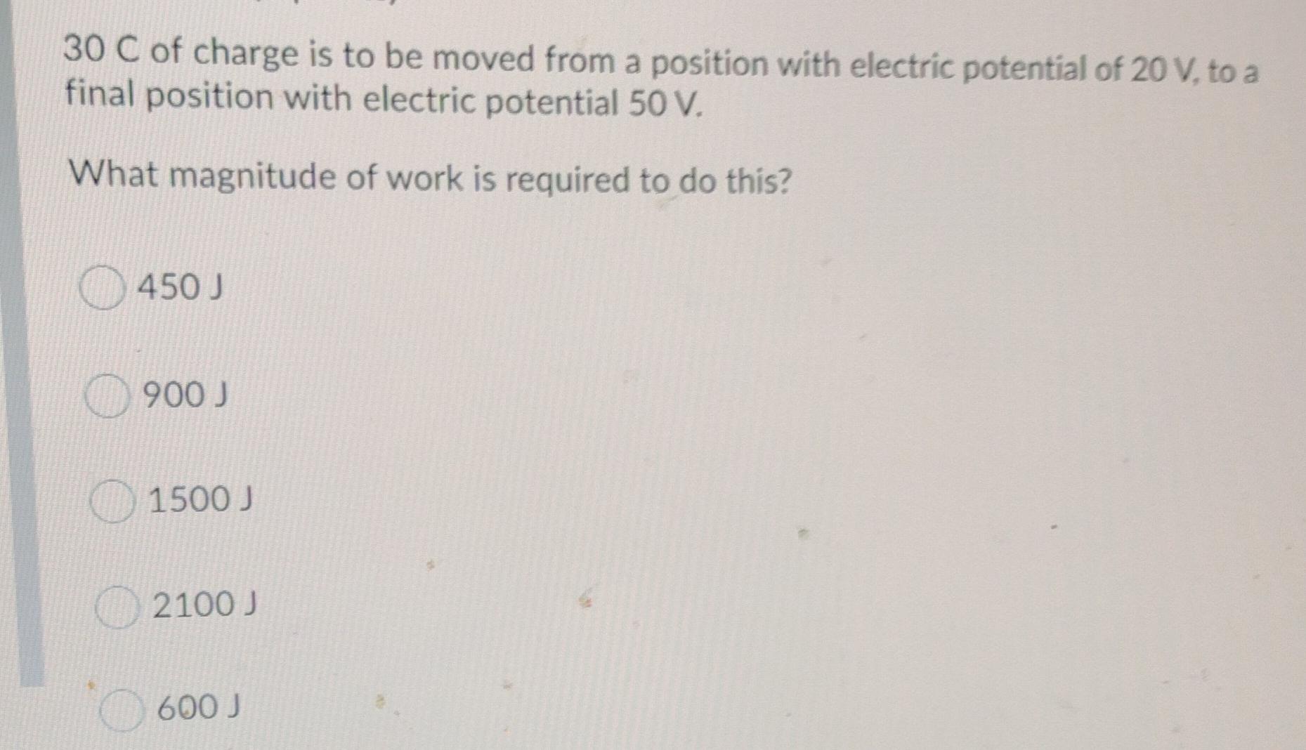30 C Of Charge Is To Be Moved From A Position With Electric Potential Of 20 V To A Final Position With Electric Potenti 1
