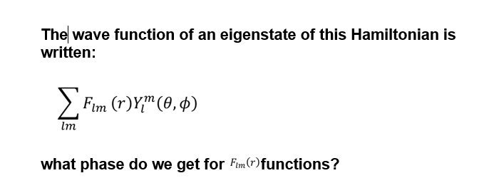 The Wave Function Of An Eigenstate Of This Hamiltonian Is Written Fim R Y 0 0 Im What Phase Do We Get For Fim R F 1