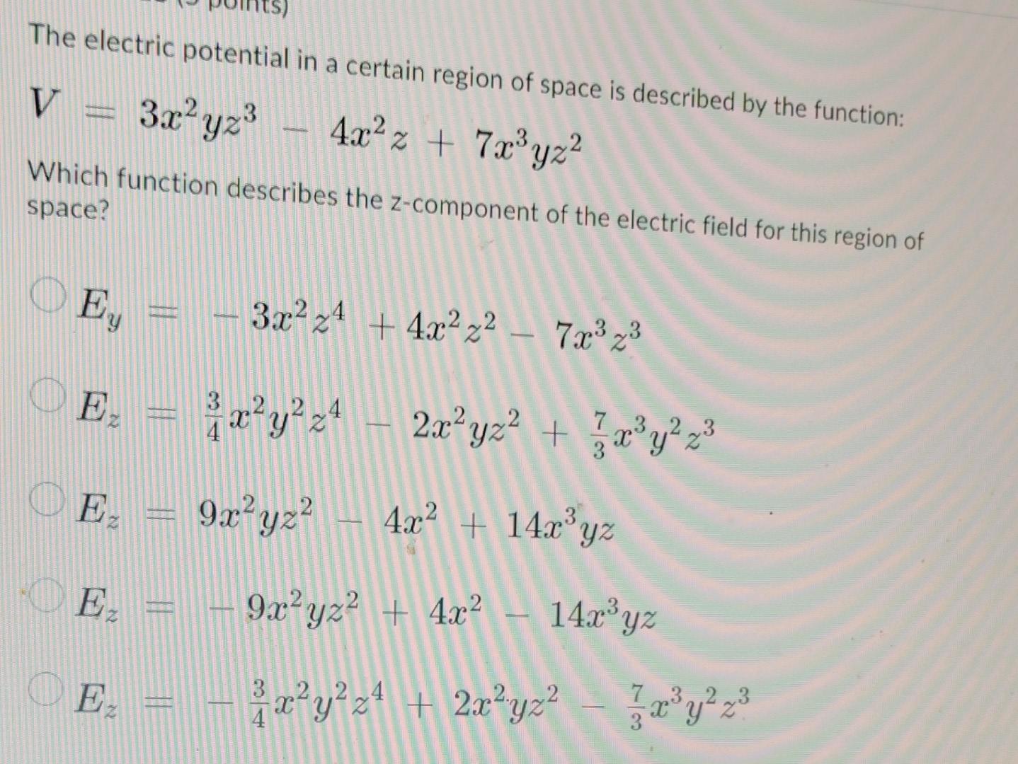 The Electric Potential In A Certain Region Of Space Is Described By The Function V 3x2 Yz3 4x2 7x Yz2 Which Functio 1