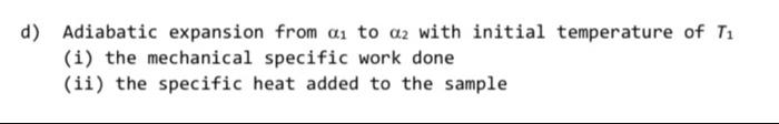 4 For Each Of The Following Conditions Derive Formulas For I The Mechanical Specific Work Done And Ii The Specifi 2