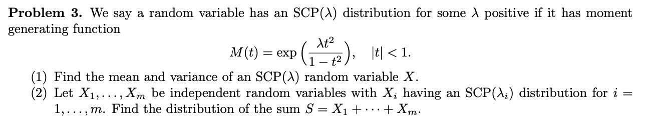 Problem 3 We Say A Random Variable Has An Scp A Distribution For Some I Positive If It Has Moment Generating Function 1