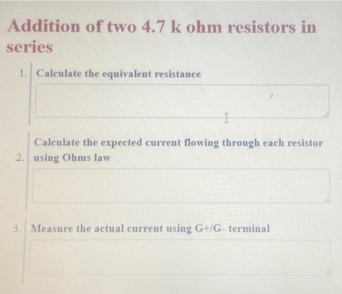 4 7 K 4 7 K A 4 7k 4 7 K G 1122 N Gnd Addition Of Two 4 7 K Ohm Resistors In Series 1 Calculate The Equivalent Resist 2