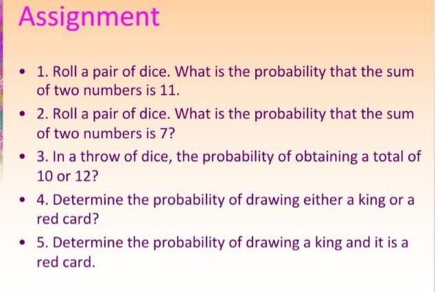 Assignment 1 Roll A Pair Of Dice What Is The Probability That The Sum Of Two Numbers Is 11 2 Roll A Pair Of Dice 1