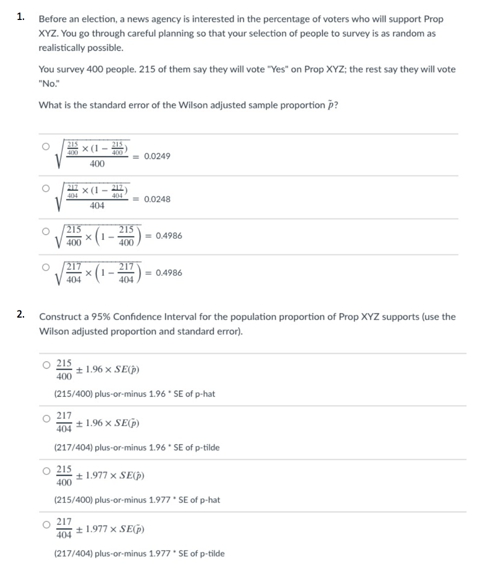 1 Before An Election A News Agency Is Interested In The Percentage Of Voters Who Will Support Prop Xyz You Go Through 1