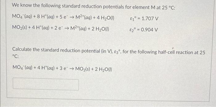We Know The Following Standard Reduction Potentials For Element Mat 25 C Mo4 Aq 8 H Aq 5 E M2 Aq 4h2o 1 1