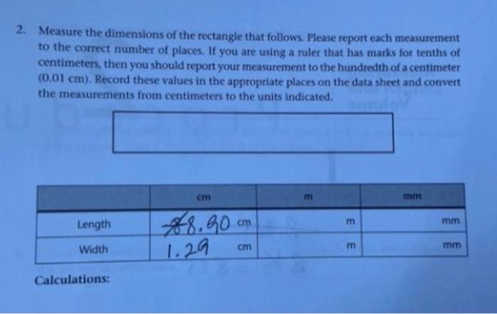 2 Measure The Dimensions Of The Rectangle That Follows Please Report Each Measurement To The Correct Number Of Places 1