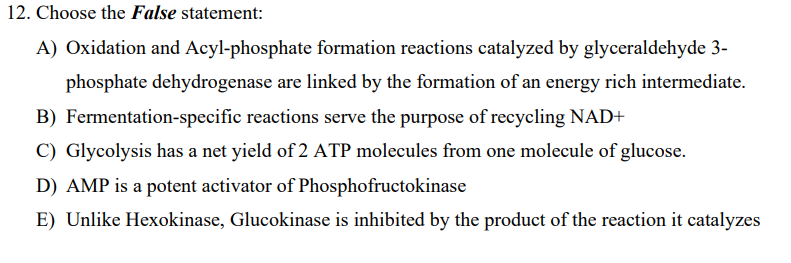 12 Choose The False Statement A Oxidation And Acyl Phosphate Formation Reactions Catalyzed By Glyceraldehyde 3 Phosp 1
