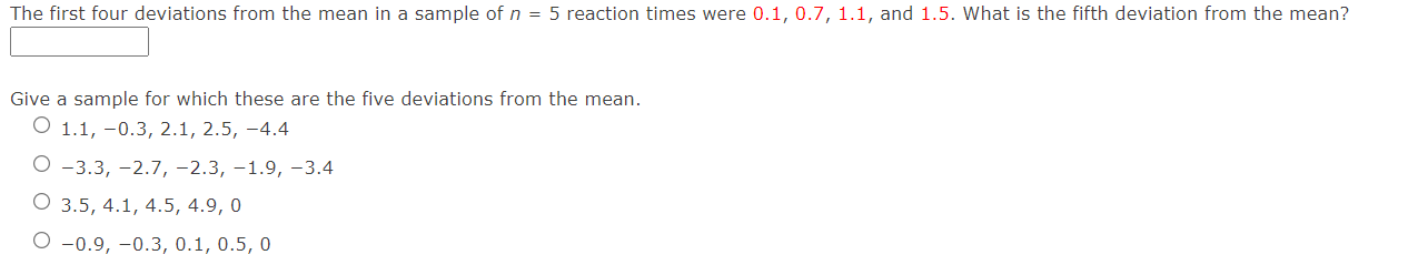 The First Four Deviations From The Mean In A Sample Of N 5 Reaction Times Were 0 1 0 7 1 1 And 1 5 What Is The Fif 1