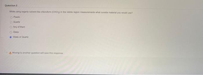 Questions While Using Organisoivent Like Chloroform Chc In The Videregion Monsurements What Cuveti Material You Would 1