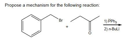 Propose A Mechanism For The Following Reaction Br 1 Pph 2 N Buli O 1