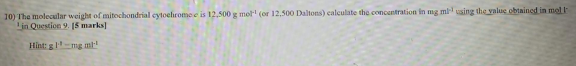 10 The Molecular Weight Of Mitochondrial Cytochrome C Is 12 500 G Mol Or 12 500 Daltons Calculate The Concentration 1
