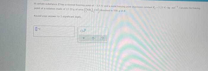 A Certain Substance X Has A Normal Freezing Point Of 35 Candal Freezing Point De Constant 5 23 Km Point Of A Solution 1
