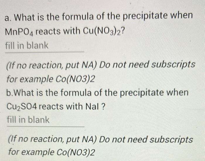 A What Is The Formula Of The Precipitate When Mnpo4 Reacts With Cu No3 2 Fill In Blank If No Reaction Put Na Do Not 1