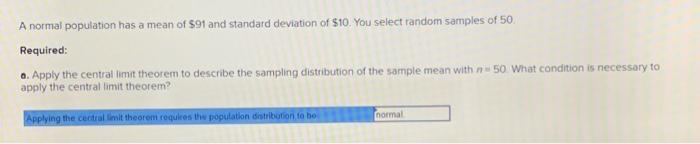 A Normal Population Has A Mean Of S91 And Standard Deviation Of S10 You Select Random Samples Of 50 Required A Apply 1
