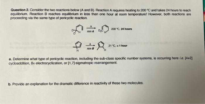 Question 2 Consider The Two Reactions Below A And B Reaction A Requires Heating To 200 C And Takes 24 Hours To Reac 1