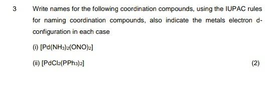 1 Consider The Following Complexes Nh4 Crbr Nh3 2 Ncs 3 A Co Nh3 4brz No2 B Use The Compound Labeled A And B To Show T 2