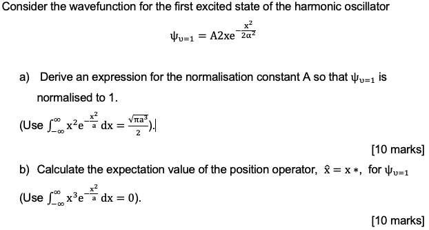 Consider The Wavefunction For The First Excited State Of The Harmonic Oscillator Wu 1 A2xe 2a2 2 A Derive An Expressi 1