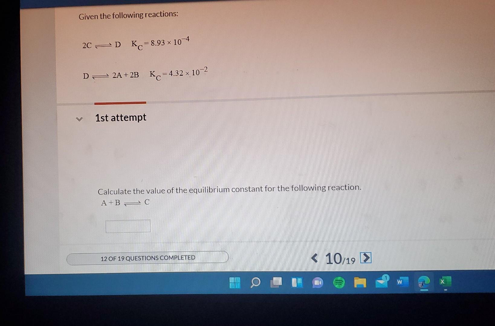 Given The Following Reactions 20 Dkc 8 93 X 10 4 4 X D 24 2b Kc 4 32 X 10 2 1st Attempt Calculate The Value Of The 1