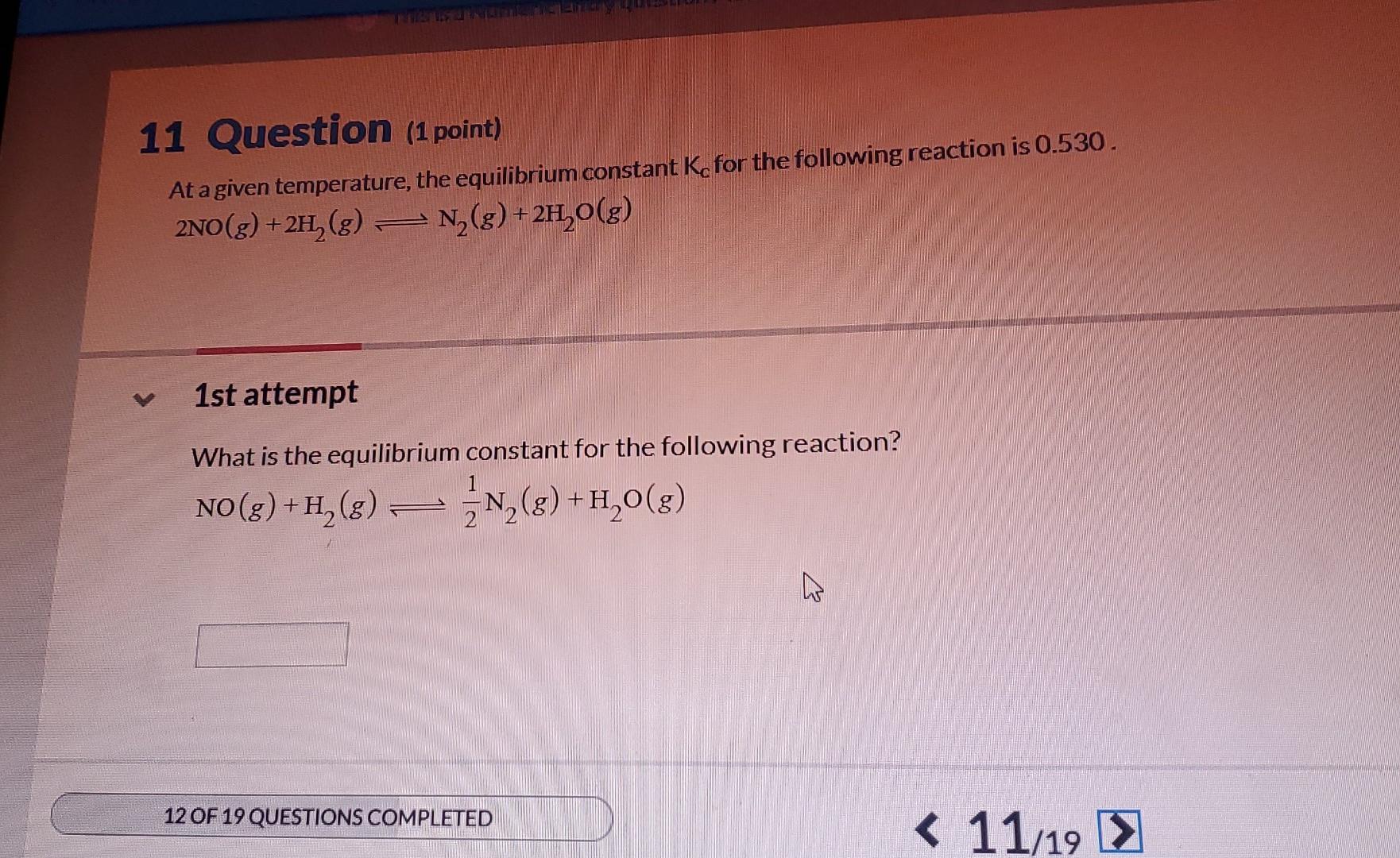 Le 11 Question 1 Point At A Given Temperature The Equilibrium Constant Kc For The Following Reaction Is 0 530 2no G 1