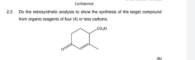2 3 Confidential Do The Retrosynthetic Analysis To Show The Synthesis Of The Target Compound From Organic Reagents Of Fo 1