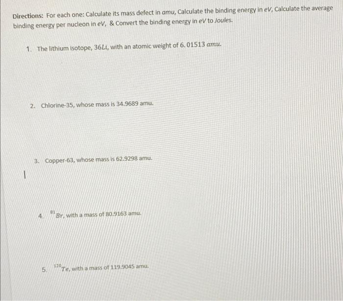 Directions For Each One Calculate Its Mass Defect In Amu Calculate The Binding Energy In Ev Calculate The Average Bi 1