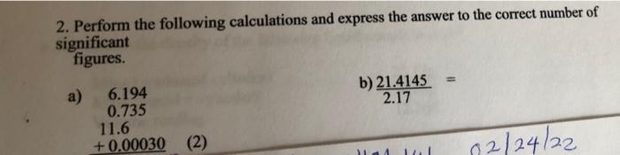 2 Perform The Following Calculations And Express The Answer To The Correct Number Of Significant Figures B 21 4145 2 1