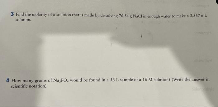 3 Find The Molarity Of A Solution That Is Made By Dissolving 76 54 G Nacl In Enough Water To Make A 3 567 Ml Solution 4 1